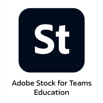 Adobe Stock for Teams Education (สต๊อกรูปภาพ สต๊อกวิดีโอออนไลน์จาก Adobe สำหรับสถานศึกษา)